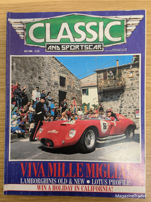 Classic and Sportscar Magazine July 1986 (1155)  Viva Mille Miglia Lamborghini Lotus