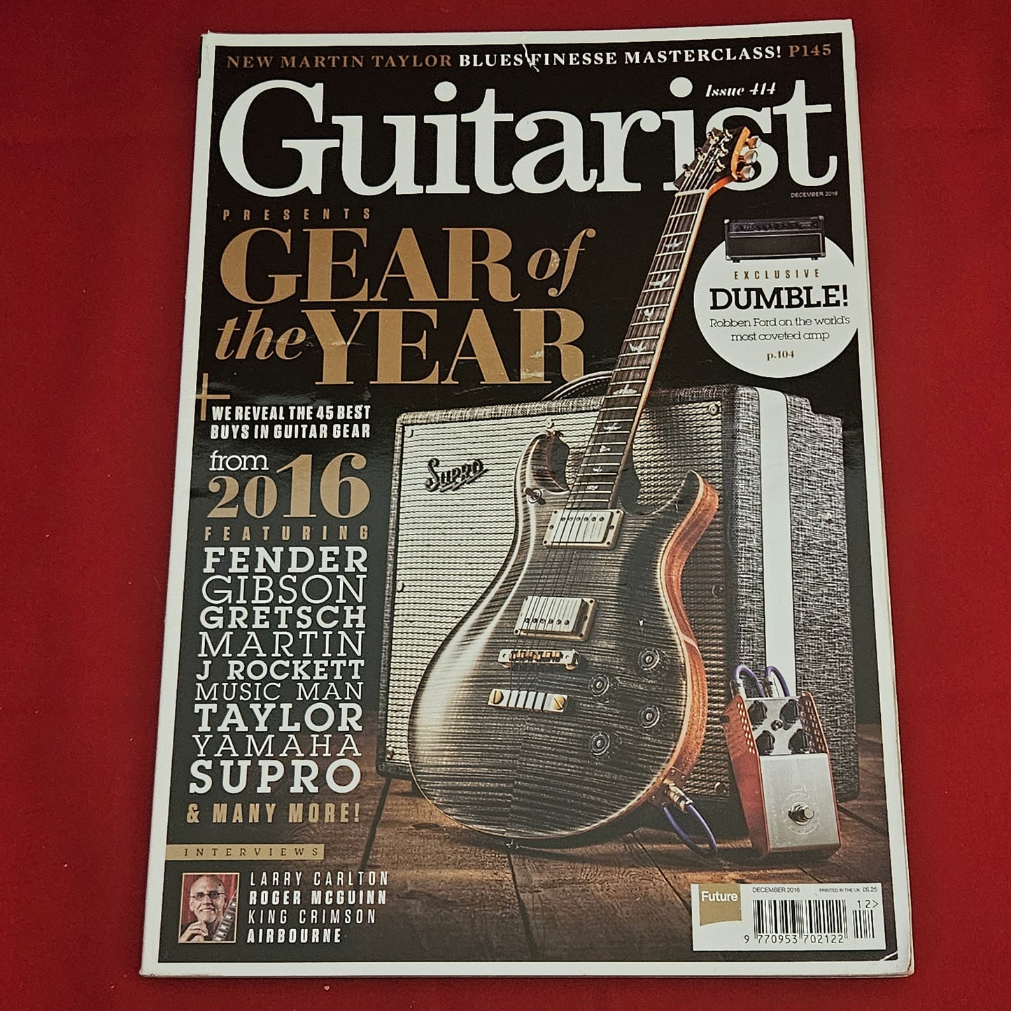 Guitarist Magazine December 2016 (1202) Issue 414 Gear of Year Dumble Robben Ford